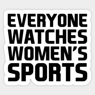 Everyone Watches Women's Sports Sticker